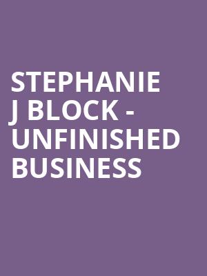 Stephanie J Block - Unfinished Business at Cadogan Hall
